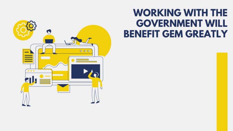 Working with the government will benefit GEM greatly